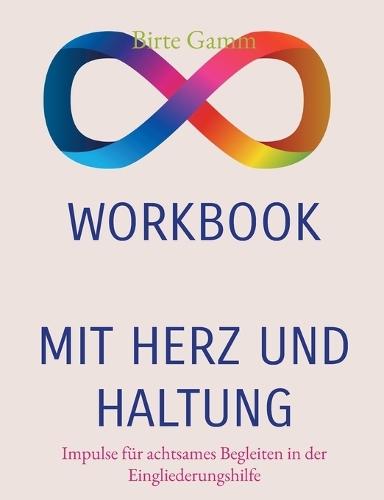 Mit Herz und Haltung: Impulse für achtsames Begleiten in der Eingliederungshilfe
