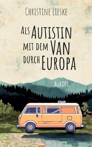 als autistin mit dem van durch europa: auadhs