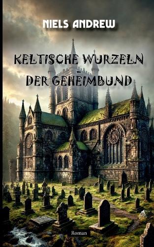 Keltische Wurzeln: Der Geheimbund