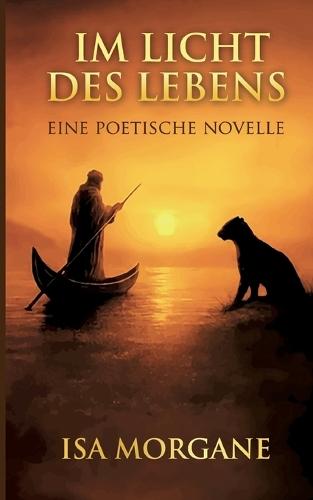 Im Licht des Lebens: Eine poetische Novelle