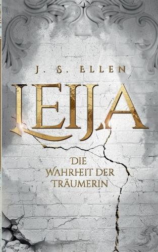 Leija: Die Wahrheit der Träumerin