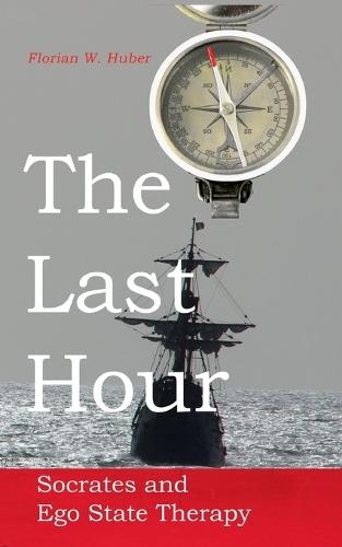 The Last Hour: Socrates and Ego State Therapy