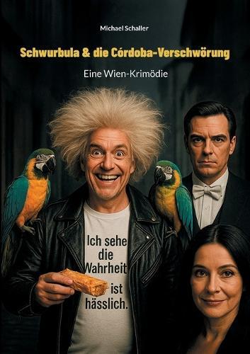 Schwurbula & die Córdoba-Verschwörung: Eine Wien-Krimödie