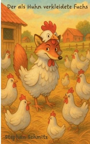 Der als Huhn verkleidete Fuchs