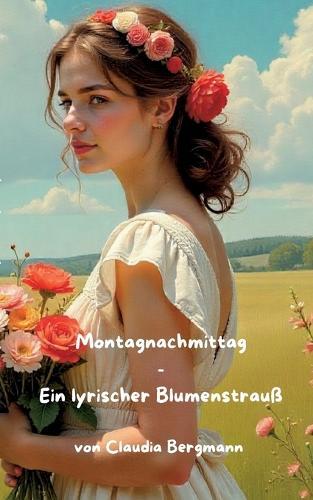 Montagnachmittag: Ein lyrischer Blumenstrauß