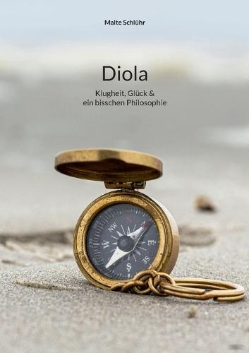 Diola: Klugheit, Glück & ein bisschen Philosophie