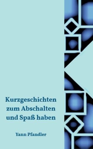 Kurzgeschichten zum Abschalten und Spaß haben