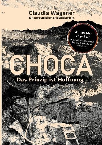 Das Prinzip ist Hoffnung: Choca