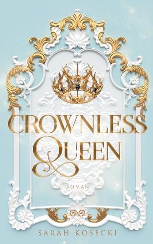 Crownless Queen: Mitreißende Romantasy in epischem High-Fantasy-Setting und Lovers to Enemies (Crownless-Trilogie, Band 1)