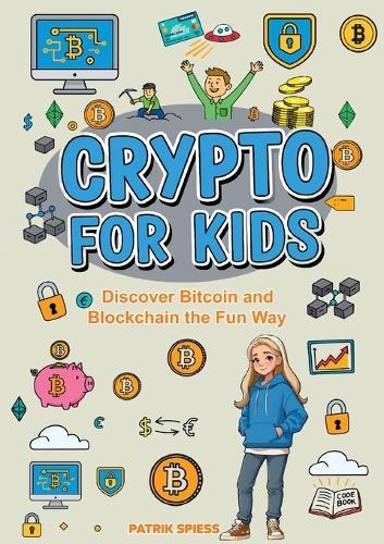 Crypto for Kids: Discover Bitcoin and Blockchain the Fun Way
