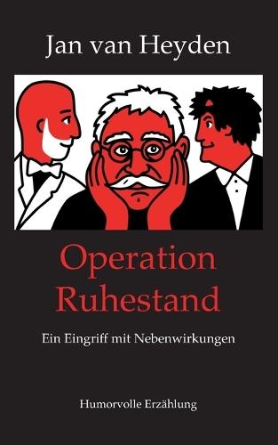 Operation Ruhestand: Ein Eingriff mit Nebenwirkungen