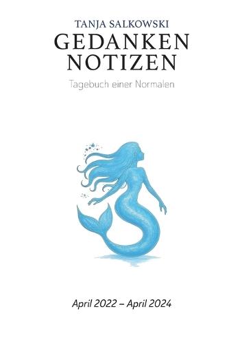 Gedankennotizen: Tagebuch einer Normalen