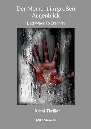 Der Moment im großen Augenblick: Bad Ways To Eternity