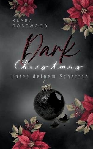 Dark Christmas: Unter deinem Schatten