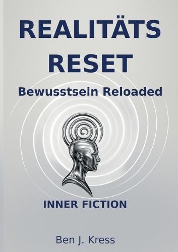 Realitäts Reset: Bewusstsein Reloaded