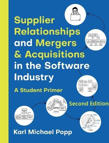 Supplier Relationships and Mergers & Acquisitions in the Software Industry: A Student Primer Second Edition