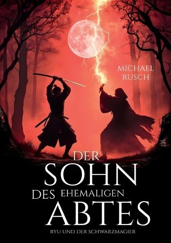 Der Sohn des ehemaligen Abtes: Ryu und der Schwarzmagier