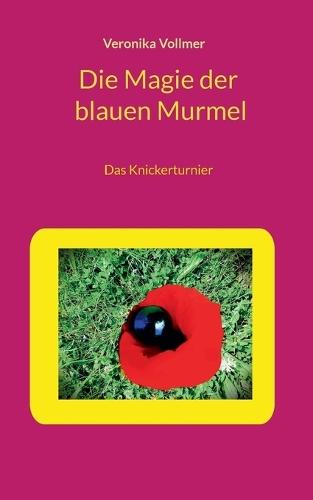 Die Magie der blauen Murmel: Das Knickerturnier