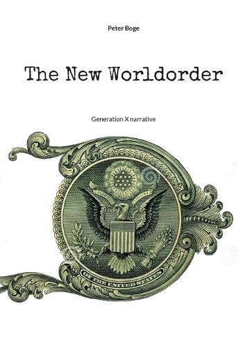 The New Worldorder: Generation X narrative