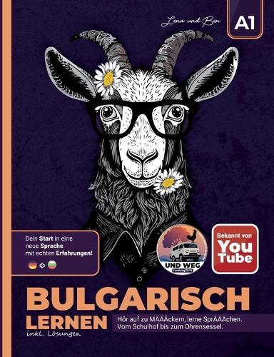 Bulgarisch lernen A1 / Hör auf zu MÄÄÄckern, lerne SprÄÄÄchen!: Alltagstauglich Bulgarisch lernen! Mit Humor, Rätseln und Lösungen für Selbstlernende. Ideal für Anfänger, Auswanderer & Wiedereinsteiger.