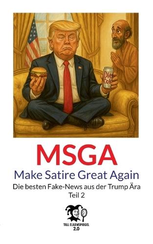 Make Satire Great Again - Teil 2: Die besten Fake-News aus der Trump Ära
