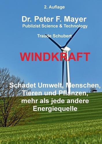 Windkraft: Schadet Umwelt, Menschen, Tieren und Pflanzen, mehr als jede andere Energiequelle