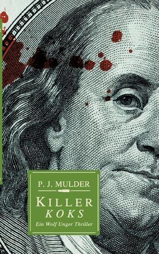 Killer Koks: Ein Wolf Unger Thriller