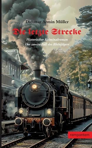 Die letzte Strecke: Historischer Kriminalroman Der zweite Fall des Rhönjägers