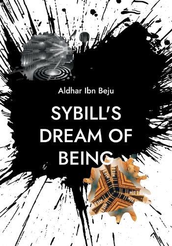 Sybill's Dream of Being: Manifestation of an emerging species