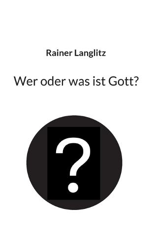 Wer oder was ist Gott?