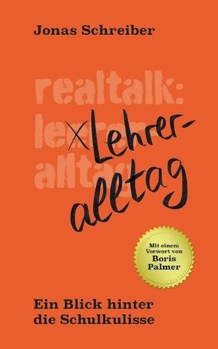 Realtalk: Lehreralltag: Ein Blick hinter die Schulkulisse