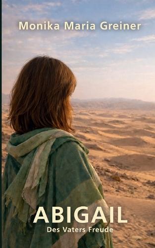 Abigail: Des Vaters Freude