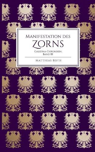 Manifestation des Zorns: Galizina-Chroniken