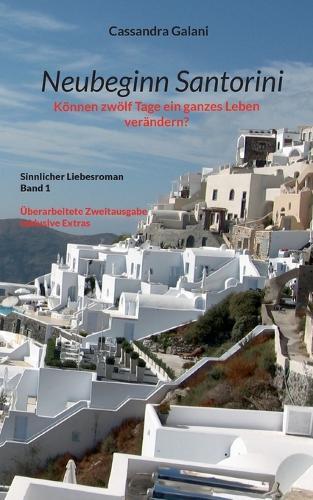 Neubeginn Santorini: Können zwölf Tage ein ganzes Leben verändern?