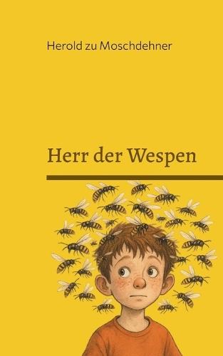 Herr der Wespen: Aus Bummskopf wird Brummkopf