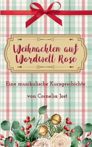 Weihnachten auf Wordwell Rose: Eine musikalische Kurzgeschichte
