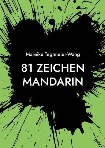 81 Zeichen Mandarin: Frei gestaltbares Taschenbuch mit chinesischen Schriftzeichen zur Anregung der Kreativität für Kinder und Erwachsene (Sammelband II)