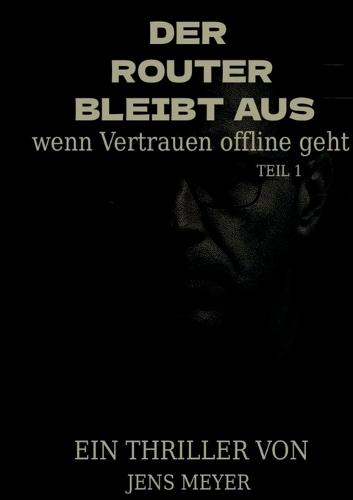 Der Router bleibt aus: wenn Vertrauen offline geht