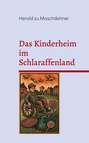 Das Kinderheim im Schlaraffenland: Eine zufällige Rollstuhlreise durch eine andere Dimension