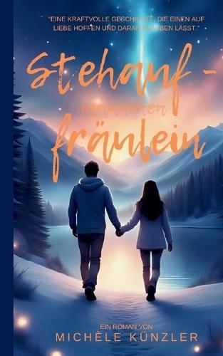 Stehauffräulein: ""Eine kraftvolle Geschichte, die einen auf Liebe hoffen und daran glauben lässt.""