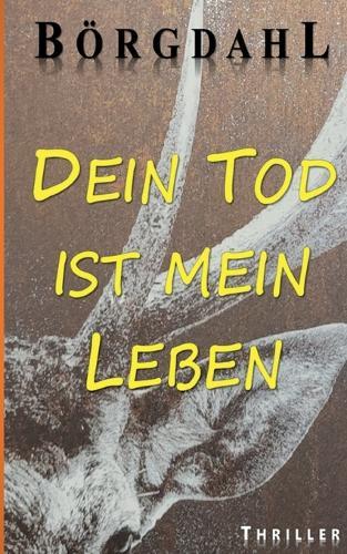 Dein Tod ist mein Leben
