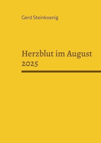 Herzblut im August 2025