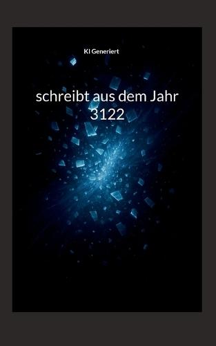schreibt aus dem Jahr 3122