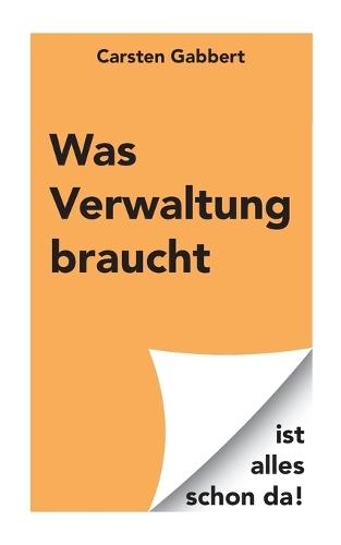 Was Verwaltung braucht: ist alles schon da!