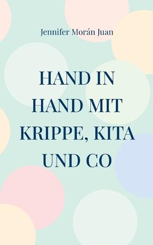 Hand in Hand mit Krippe, Kita und Co: So begleiten Sie Ihr Kind sicher durch die Krippen- und Kita-Zeit