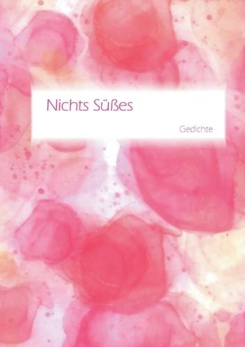 nichts süßes: gedichte