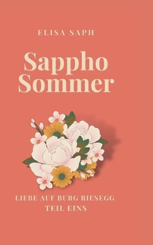 Sappho Sommer: Liebe auf Burg Riesegg 1