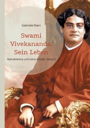 Swami Vivekananda: Sein Leben