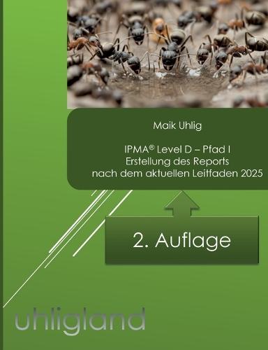 IPMA(R) Level D - Report: Handbuch für den Report mit Beispielen, nach Leitfaden 02/2015