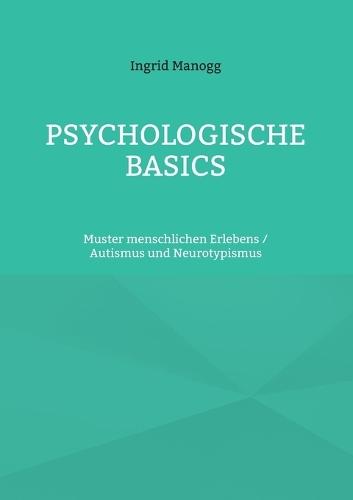Psychologische Basics: Muster menschlichen Erlebens / Autismus und Neurotypismus
